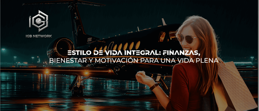 Estilo de Vida Integral: Finanzas, Bienestar y Motivación para una Vida Plena