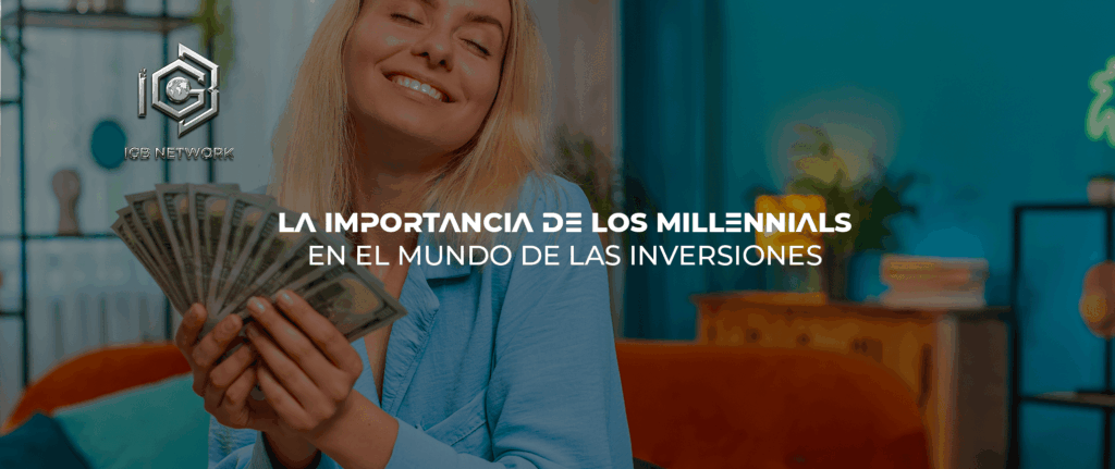 La importancia de los millennials en el mundo de las inversiones