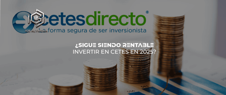 ¿Sigue siendo rentable invertir en CETES en 2025?